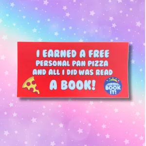 Book IT I earned a free personal pan pizza Bumper Sticker