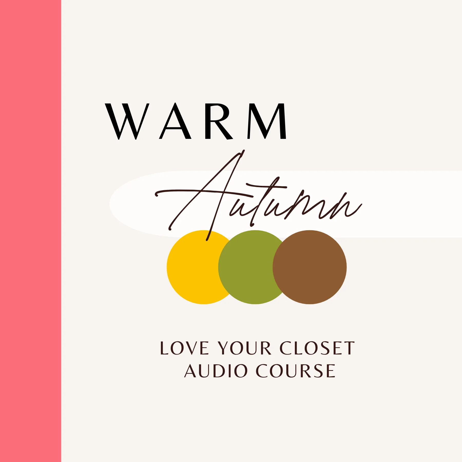 Warm Autumn - Love Your Closet Audio Course